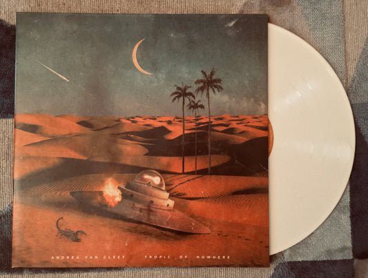 Tropic Of Nowhere LP - Andrea Van Cleef - White Vinyl